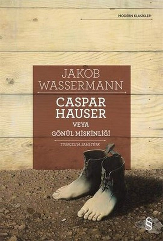 Caspar Hauser veya Gönül Miskinliği - Modern Klasikler | Everest Yayınları