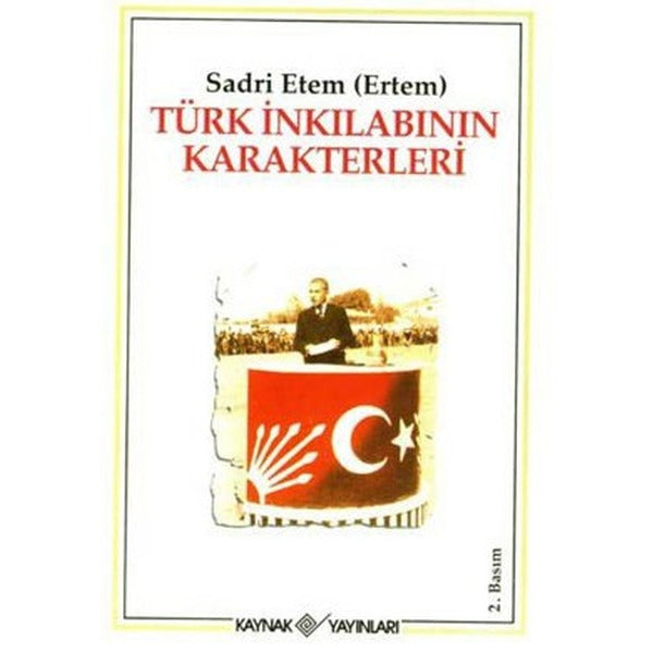 Türk İnkılabının Karakterleri | Kaynak Yayınları