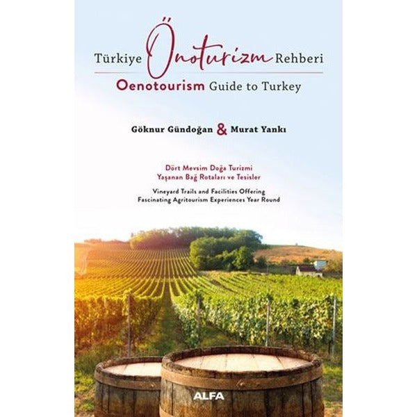 Türkiye Önoturizm Rehberi - Oenotourism Guide to Turkey | Alfa Yayınları