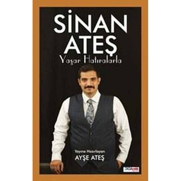 Sinan Ateş Yaşar Hatıralarla | 30 Aralık Yayınları