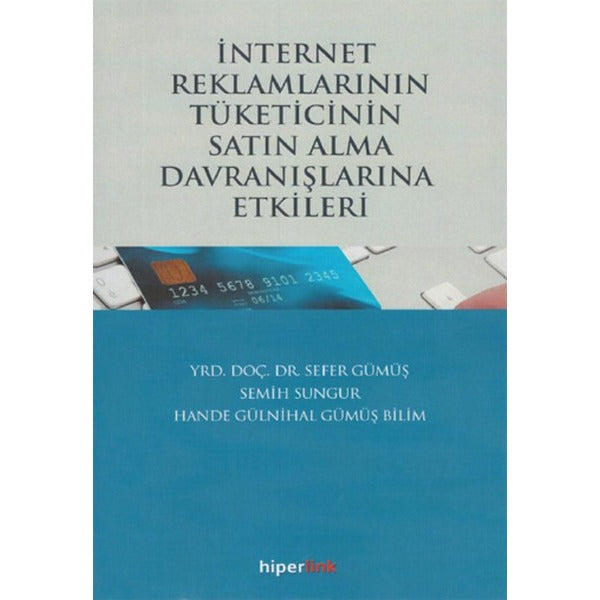 İnternet Reklamlarının Tüketicinin Satın Alma Davranışlarına Etkileri | Hiperlink Yayınları (Ciltsiz)