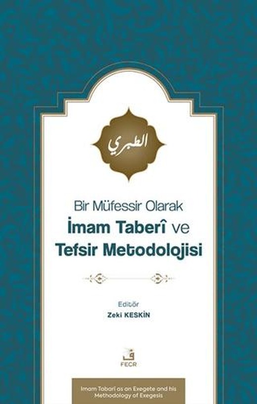 Bir Müfessir Olarak İmam Taberî ve Tefsir Metodolojisi