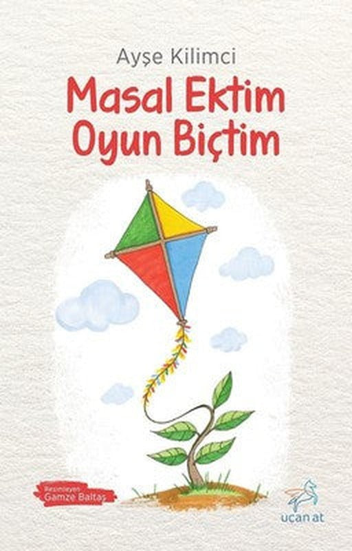 Masal Ektim Oyun Biçtim | Uçan At