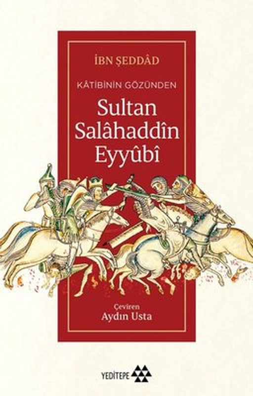 Sultan Salahaddin Eyyubi-Katibinin Gözünden | Yeditepe Yayınevi