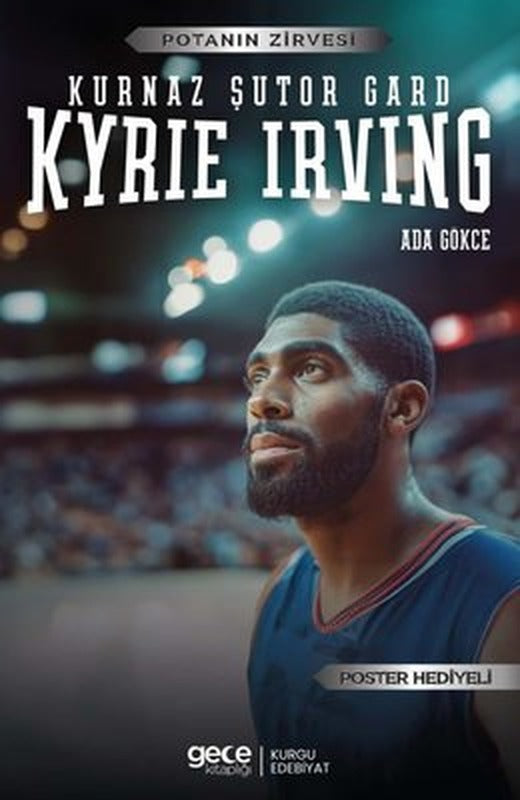 Kurnaz Şutor Gard Kyrie Irving - Potanın Zirvesi - Poster Hediyeli | Gece Kitaplığı