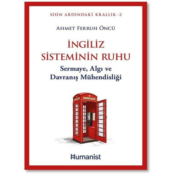 İngiliz Sisteminin Ruhu: Sermaye Algı ve Davranış Mühendisliği - Sisin Ardındaki Krallık 2 | Humanist Kitap Yayıncılık (İnce Kapak)