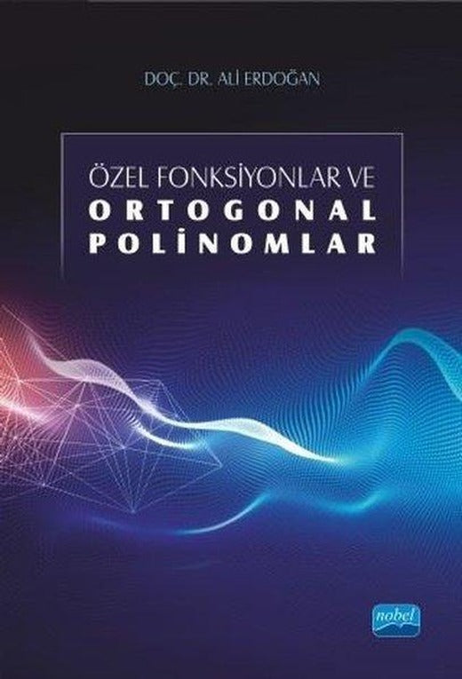 Özel Fonksiyonlar ve Ortogonal Polinomlar | Nobel Akademik Yayıncılık (İnce Kapak)