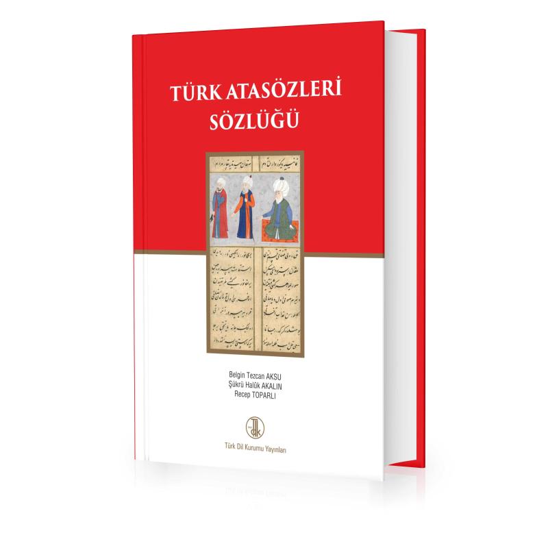 Türk Atasözleri Sözlüğü - Belgin Tezcan AKSU, Şükrü Halûk AKALIN, Recep TOPARLI kitap kapağı