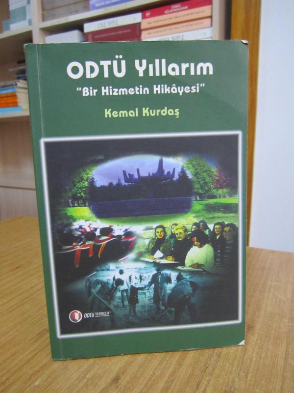 ODTÜ Yıllarım Bir Hizmetin Hikayesi - Kemal Kurdaş - Kemal Kurdaş kitap kapağı