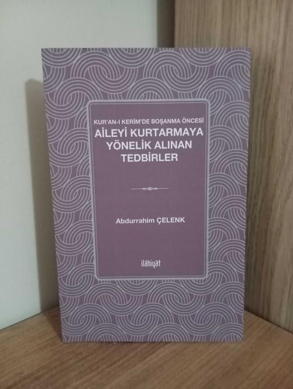 Kur'an-ı Kerim'de Boşanma Öncesi Aileyi Kurtarmaya Yönelik Alınan Tedbirler - Abdurrahim Çelenk kitap kapağı
