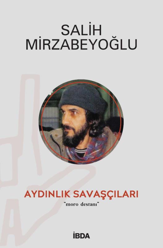 Aydınlık Savaşçıları Moro Destanı - Salih Mirzabeyoğlu kitap kapağı