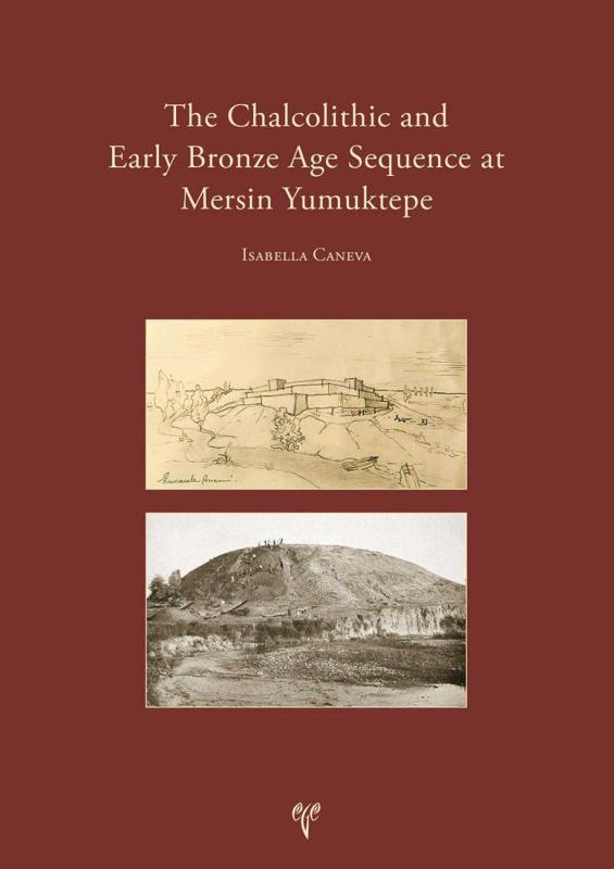 The Chalcolithic and Early Bronze Age Sequence at Mersin Yumuktepe - Isabella Caneva kitap kapağı