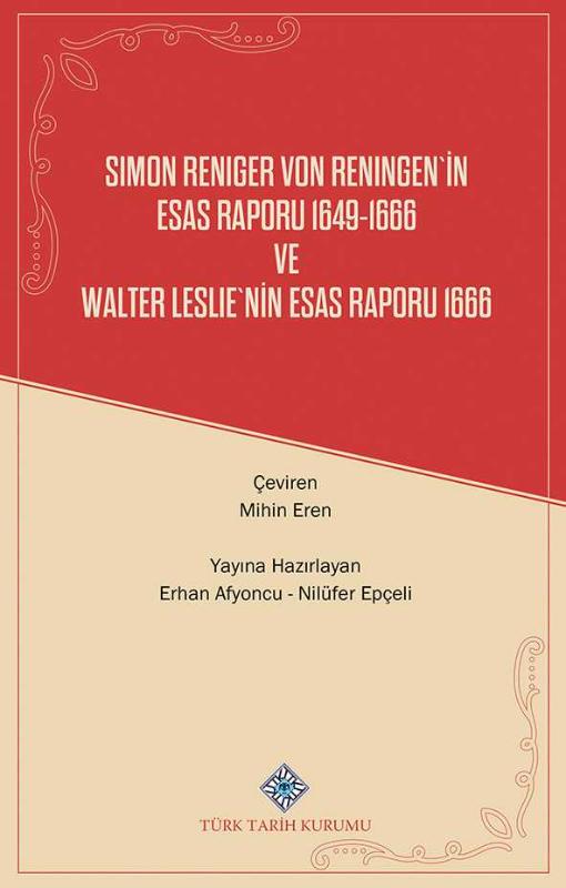 Simon Reniger Von Reningen'in Esas Raporu 1649-1666 ve Walter Leslie'nin Esas Raporu 1666 - . kitap kapağı