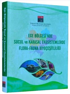 Ege Bölgesinde Sucul ve Karasal Ekosistemlerde Flora-Fauna Biyoçeşitliliği - Ed.: Mehmet Emin AYDIN, Sezai ERCİŞLİ kitap kapağı