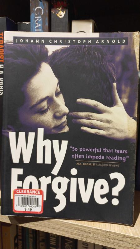Why Forgive? - Johann Christoph Arnold kitap kapağı
