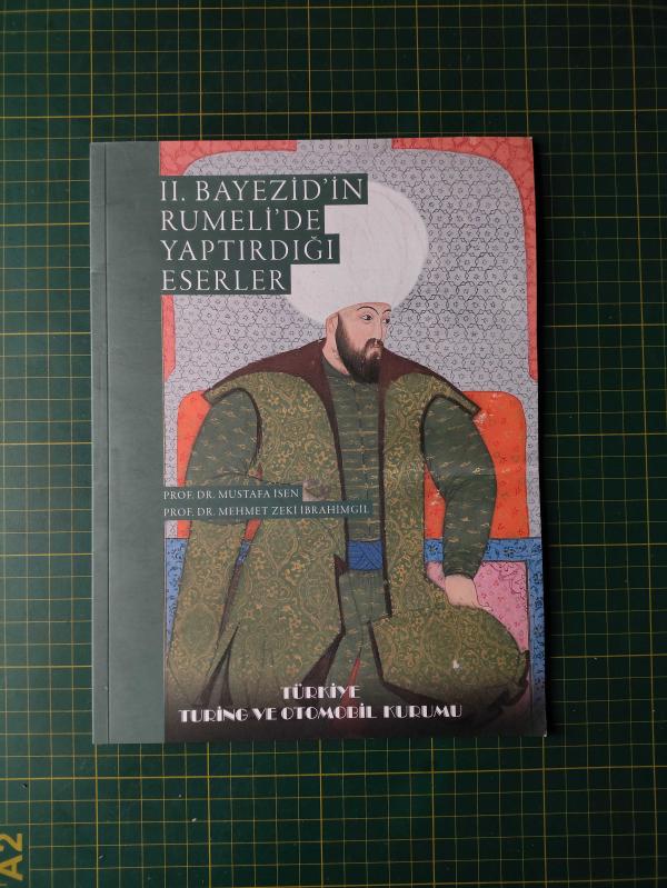 II. Bayezid'in Rumeli'de Yaptırdığı Eserler (1.Baskı) - Mustafa İsen , Mehmet Zeki İbrahimgil kitap kapağı