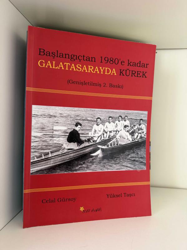 Başlangıçtan 1980'E Kadar Galatasaray'da Kürek - Celal Gürsoy, Yüksel Taşçı kitap kapağı