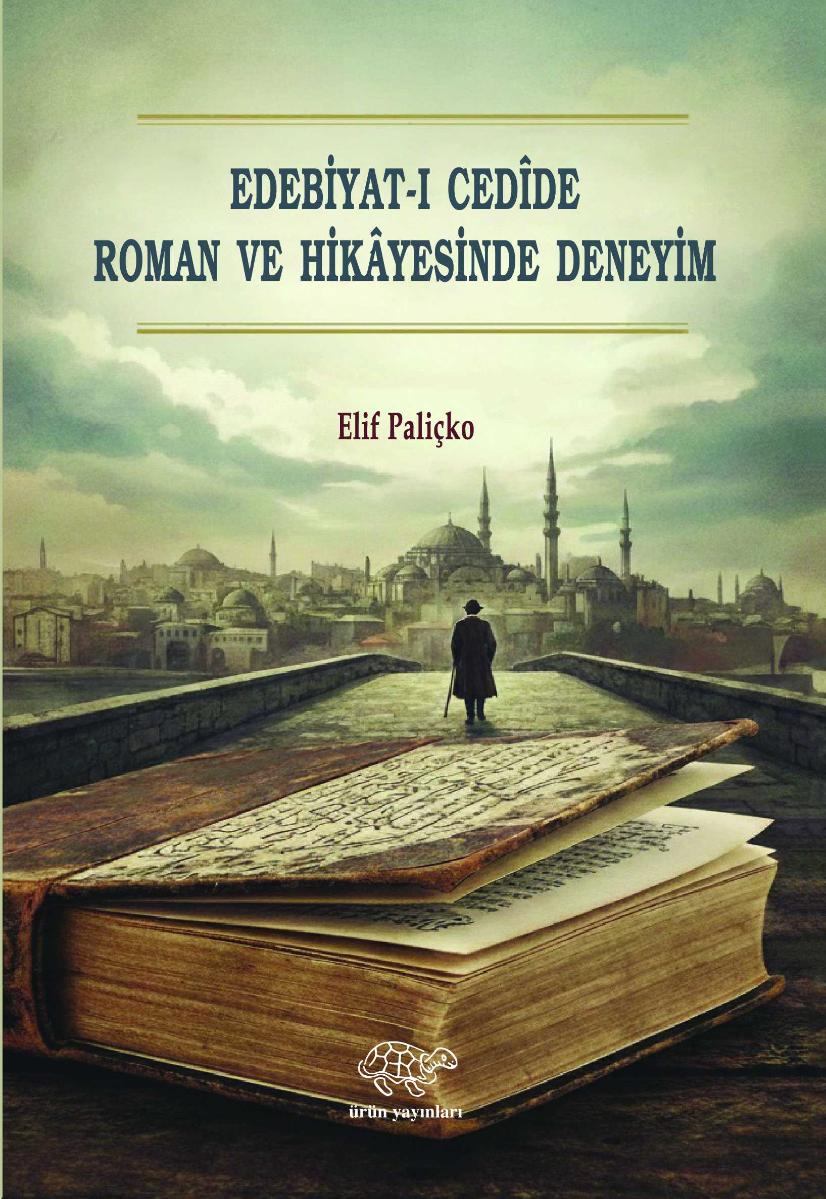 Edebiyat-ı Cedide Roman Ve Hikayesinde Deneyim - ELİF PALİÇKO kitap kapağı