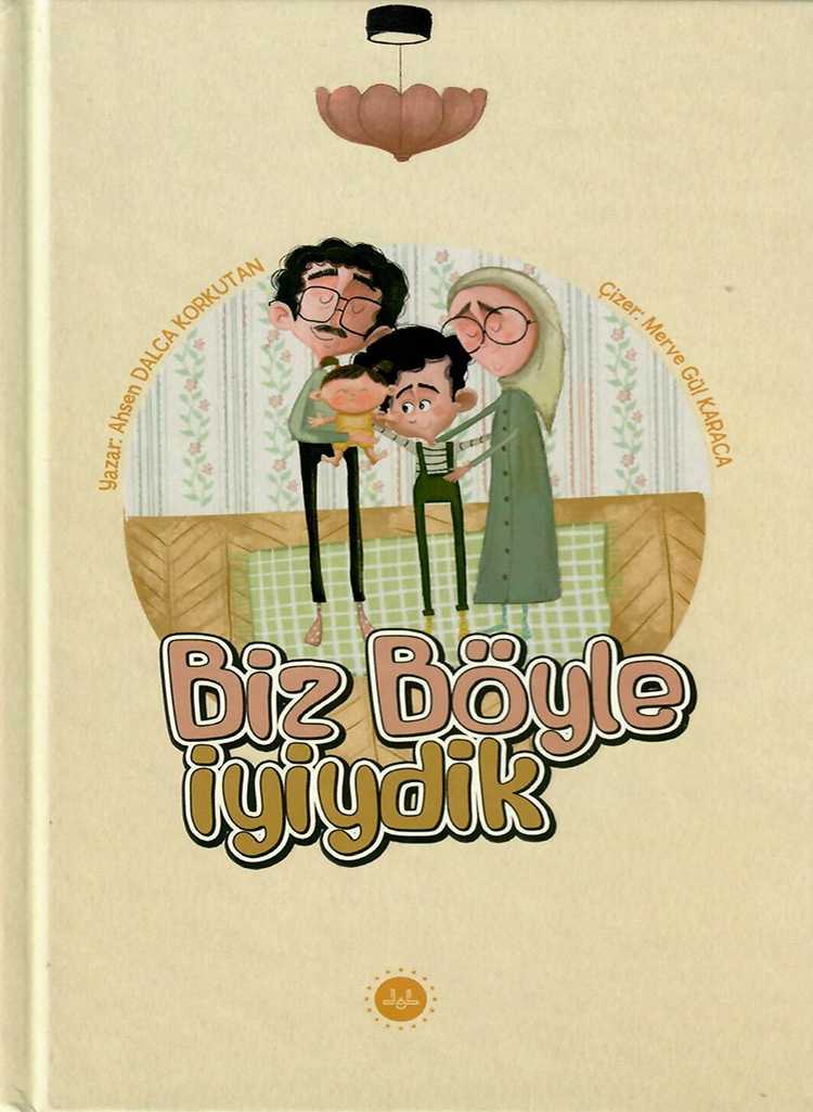 Biz Böyle İyiydik-ciltli-dib- - Ahsen DALCA KORKUTAN kitap kapağı