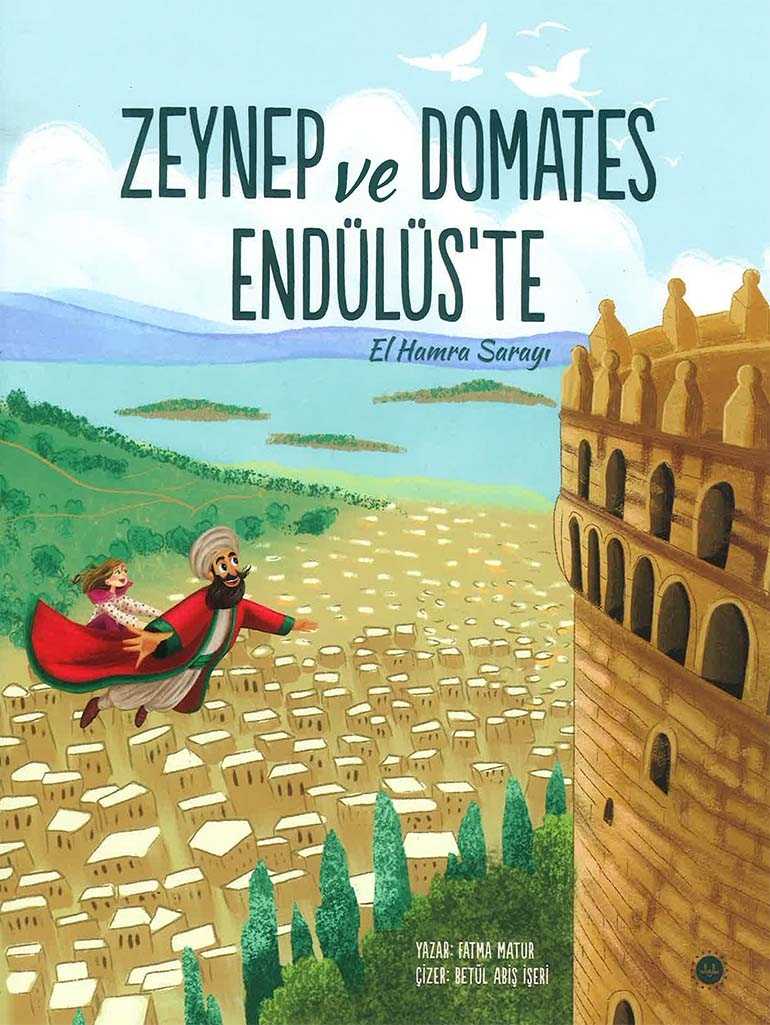 Zeynep Ve Domates Endülüste El Hamra Sarayı - Fatma MATUR kitap kapağı