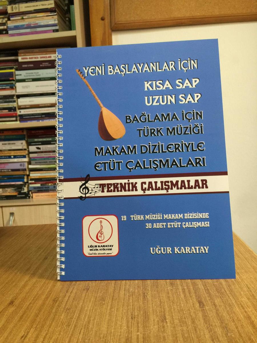 Yeni Başlayanlar İçin Kısa Sap Uzun Sap Bağlama İçin Türk Müziği Makam Dizileriyle Etüt Çalışmaları - Teknik Çalışmalar - Uğur Karatay kitap kapağı