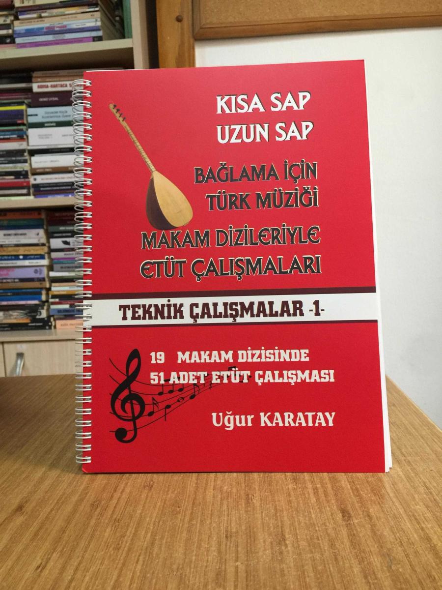 Kısa Sap Uzun Sap Bağlama İçin Türk Müziği Makam Dizileriyle Etüt Çalışmaları - Teknik Çalışmalar 1 - Uğur Karatay kitap kapağı