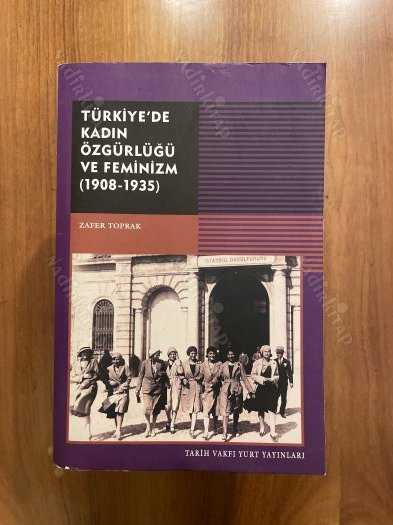 Türkiye'de Kadın Özgürlüğü ve Feminizm (1908-1935) - Zafer Toprak kitap kapağı