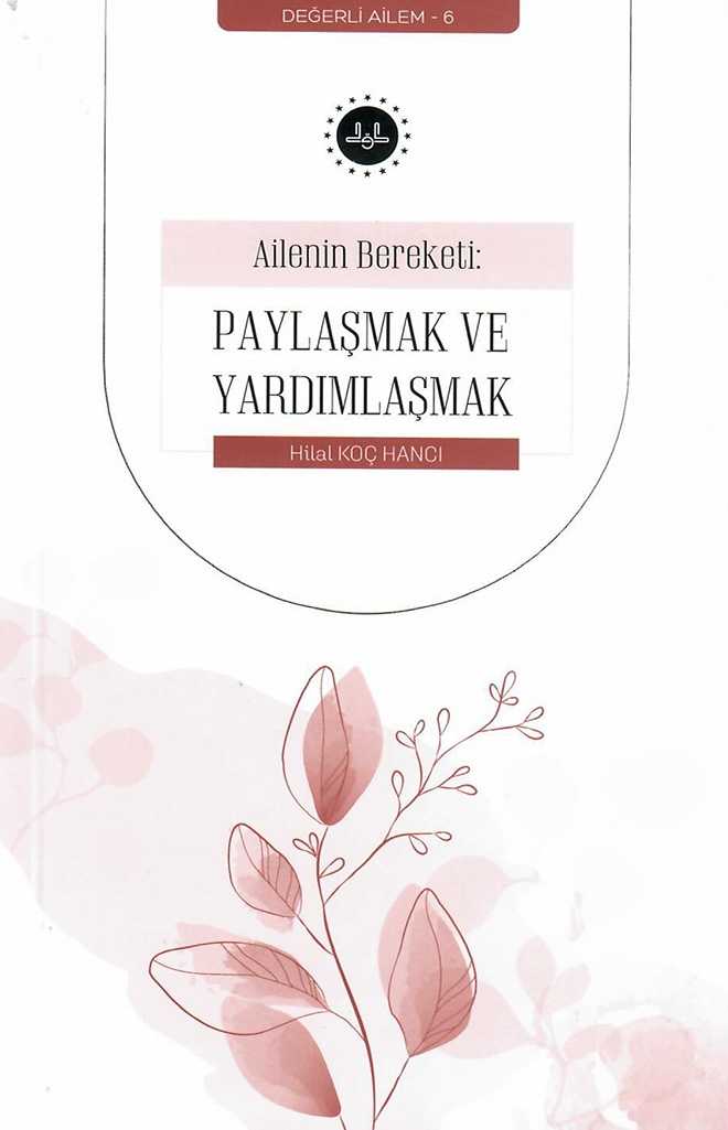 Ailenin Bereketi Paylaşmak Ve Yardımlaşmak - Halil KOÇ HANCI kitap kapağı