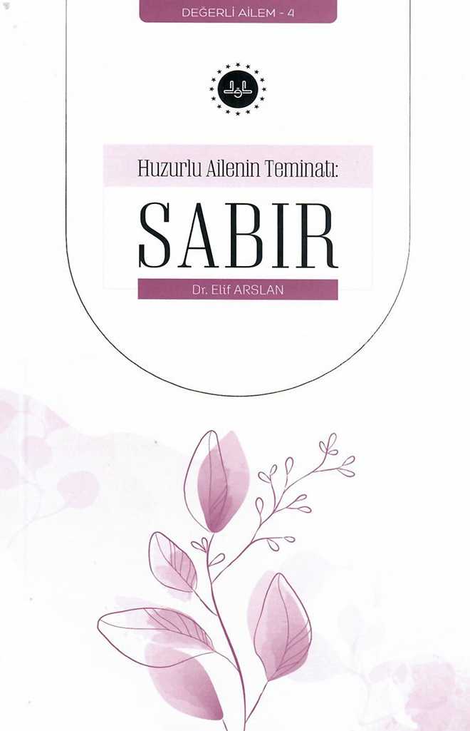 Huzurlu Ailenin Teminatı Sabır - Dr. Elif ARSLAN kitap kapağı