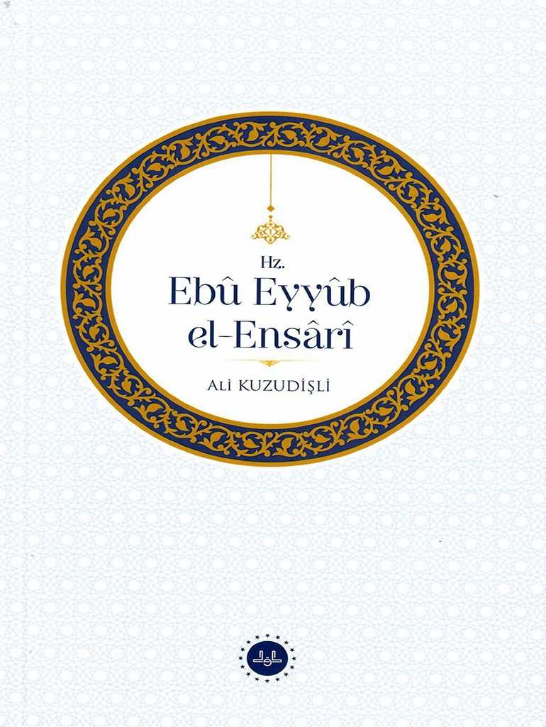 Hz. Ebu Eyyub El Ensari - Ali KUZUDİŞLİ kitap kapağı