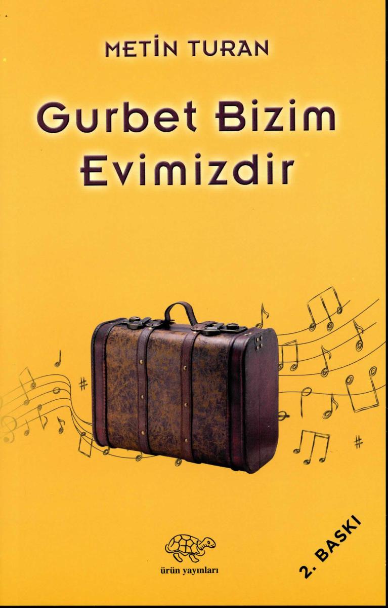 Gurbet Bizim Evimizdir - METİN TURAN kitap kapağı