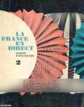 La France En Dırect 2 Fıchıer D'utılısatıon - JANNIE CAPELLE - GUY CAPELLE -JEAN RAYNA kitap kapağı