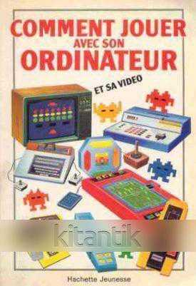 Comment Jouer Avec Son Ordinateur (1983 Yılı Kuşe Kağıda, Renkli, Resimli, İlk Baskısı) / Et sa Video - IAN GRAHAM kitap kapağı