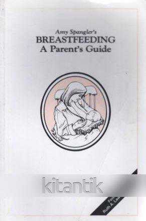 Amy Spangler's Breastfeeding a Parent's Guide - 1992 Yılı 5. Baskısı - Amy Spangler kitap kapağı
