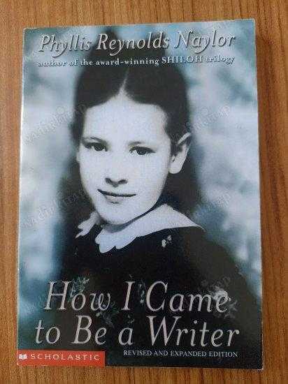 How I Came to Be A Writer - Phyllis Reynolds Naylor kitap kapağı