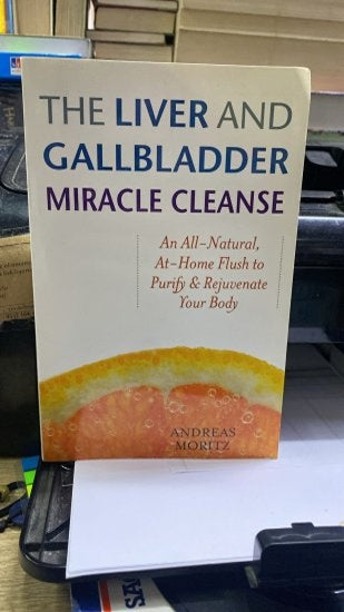 The Liver and Gallbladder Miracle Cleanse: An All-Natural, At-Home Flush to Purify and Rejuvenate Your Body - Andreas Moritz kitap kapağı