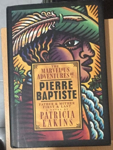 The Marvelous Adventures of Pierre Baptiste - CİLTLİ - Patricia Eakins kitap kapağı