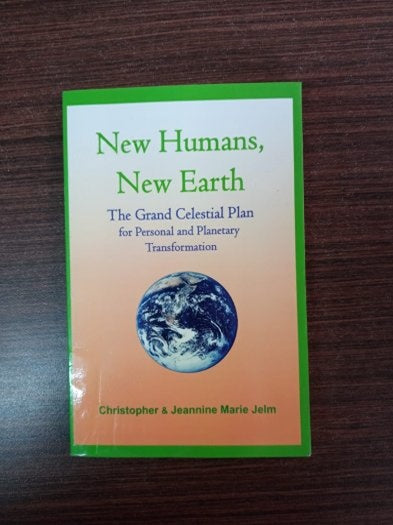New Humans, New Earth: The Grand Celestrial Plan for Personal and Planetary Transformation - Christopher-Jeannine Marie Jelm kitap kapağı