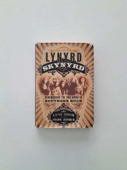 Lynyrd Skynyrd - Remembering the Free Birds of Southern Rock (Hardcover) - Gene Odom, Frank Dorman kitap kapağı