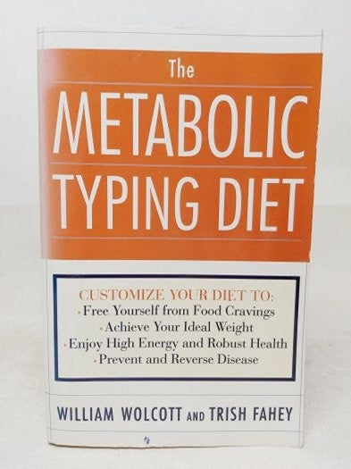 The Metabolic Typing Diet: Customize Your Diet To: Free Yourself from Food Cravings: Achieve Your Ideal Weight; Enjoy High Energy and Robust Health; P - William L. Wolcott kitap kapağı