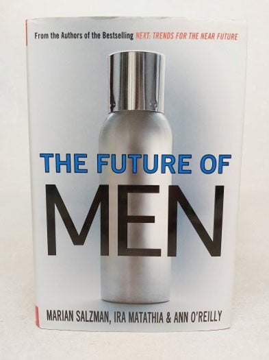 The Future of Men - Hardcover - Marian Salzman, Ira Matathia, Ann O'Re kitap kapağı