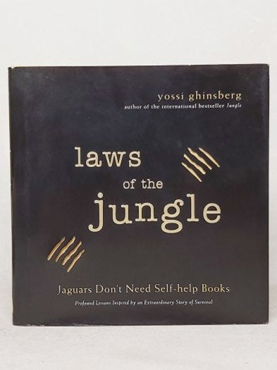 Laws of the Jungle: Jaguars Don't Need Self-help Books - Hardcover - First Edition - Yossi Ghinsberg kitap kapağı