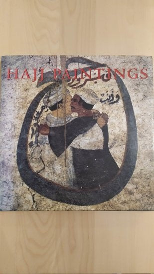 Hajj Paintings - Folk Art of the Great Pilgrimage - Ann Parker, Avon Neal kitap kapağı