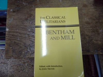 The Classıcal Utılıtarıans Bentham And Mıll - JOHN TROYER kitap kapağı