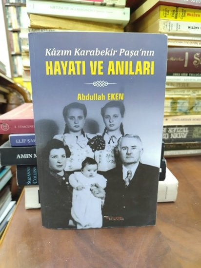 Kazım Karabekir Paşa'nın Hayatı ve Anıları - Abdullah Eken kitap kapağı