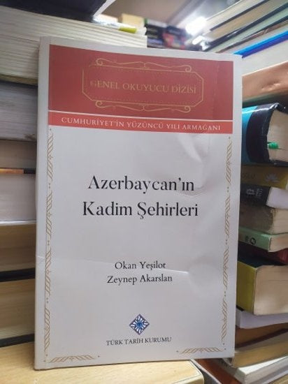 Azerbaycan'ın Kadim Şehirleri - Okan Yeşilot, Zeynep Akarslan kitap kapağı