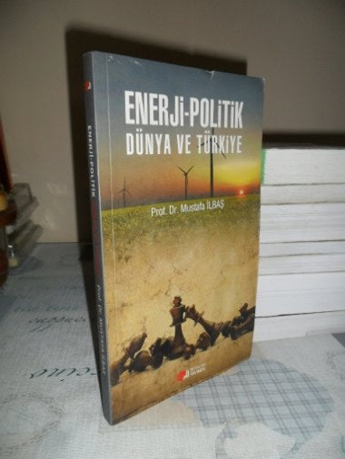 Enerji - Politik Dünya ve Türkiye - Prof. Dr. Mustafa İlbaş kitap kapağı