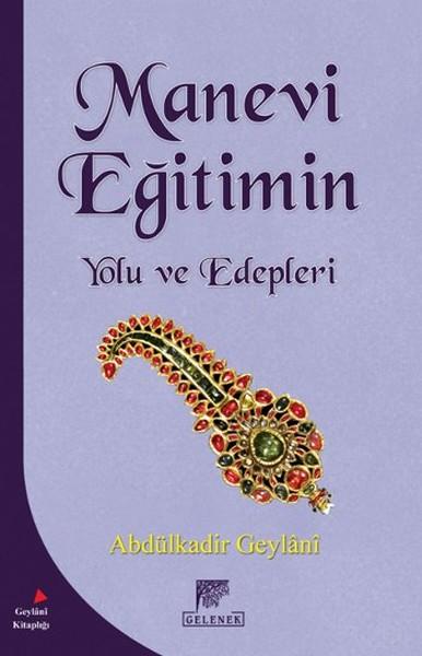 Manevi Eğitimin Yolu ve Edepleri | Gelenek Yayınları - İslam Dizisi (İnce Kapak) - Resim 1