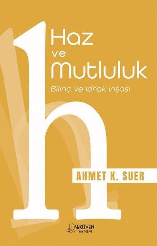 Haz ve Mutluluk - Bilinç ve İdrak İnşası | Serüven Yayınevi (İnce Kapak)