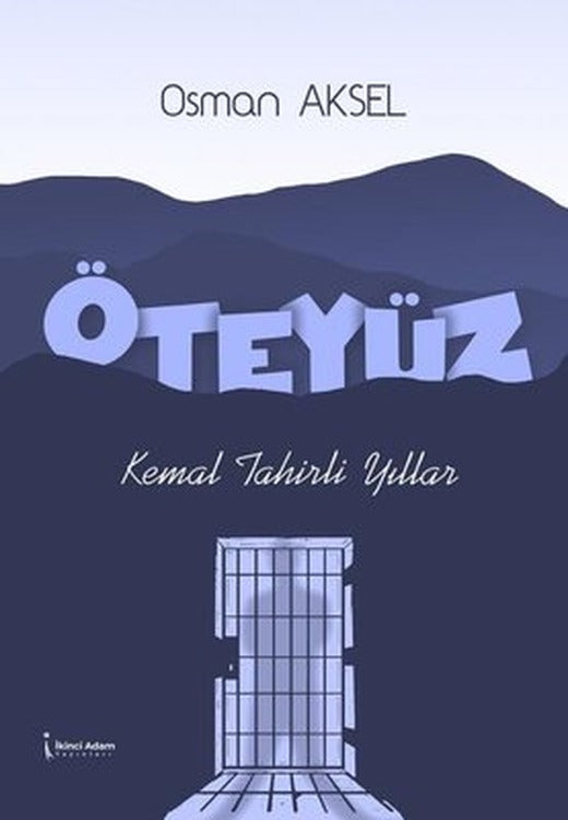 Öteyüz - Kemal Tahirli Yıllar | İkinci Adam Yayınları